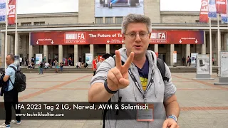 IFA 2023 Tag 2 - LG, Narwal, AVM & Solartisch