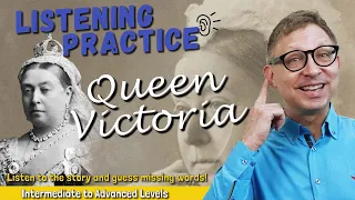 Queen Victoria | Practice your listening skills and improve your vocabulary!