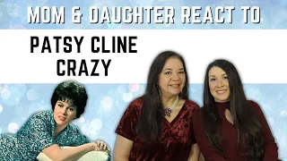 Patsy Cline "Crazy" REACTION Video | mom & daughter react to classic 60's country song