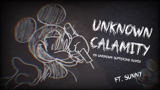 Unknown Calamity / Unknown Suffering E.D. REMIX [Ft. Sunny from SNS] / Eli Doodlez