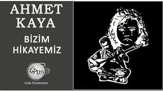 Bizim Hikayemiz (Ahmet Kaya)