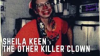 Sheila Keen, the Other Killer Clown