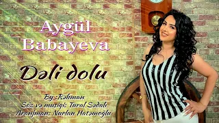 Aygül Babayeva - Dəli Dolu #TvMusic