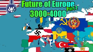 Future of Europe : 3000-4000 (Part 2)