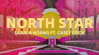 SABAI & Hoang - North Star (Lyrics Terjemahan) feat. Casey Cook