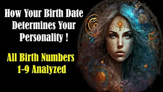 How Your Birth Date Determines Your Personality - Birth Number 1-9 Analyzed