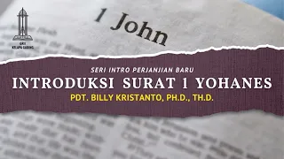 Introduksi Surat 1 Yohanes - Pdt. Billy Kristanto | GRII KG