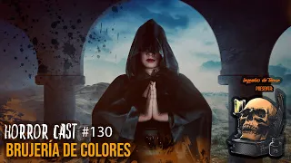 Brujería De Colores (Horror Cast #130)