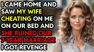 I Came Home and Saw My Wife Cheating On Our Bed She Ruined a 7-Year Marriage Revenge Story AudioBook