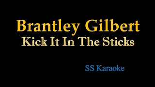 Brantley Gilbert - Kick It In the Sticks (Karaoke Version)