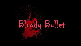 Bloody Bullet (Rework and Fixes)