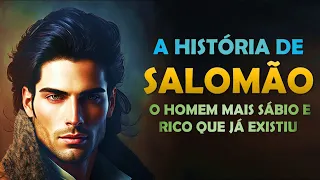 Quem foi SALOMÃO? A verdadeira HISTÓRIA do REI SALOMÃO, o homem mais SÁBIO e RICO que já existiu.
