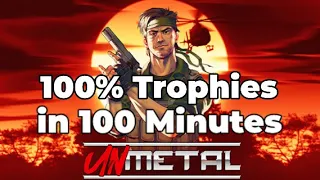 UnMetal - 100% Trophies in 100 Minutes