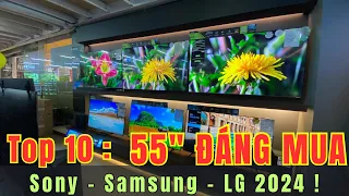 TOP 10 Tivi 55" ĐÁNG MUA 2024 của Sony - Samsung - LG từ Thấp đến Cao | Chân Ngắn TV