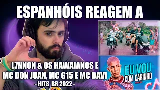 ESPANHÓIS REAGEM A FUNK | HITS 2022 (L7NNON & OS HAWAIANOS, MC DON JUAN, MC G15 E MC DAVI)