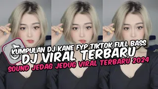 DJ CAMPURAN VIRAL TIK TOK TERBARU 2024 FULL BASS JEDAG JEDUG MENGKANE