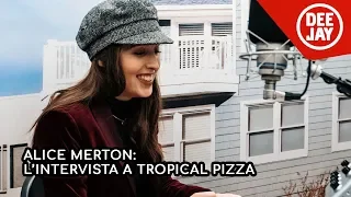 Alice Merton ospite a Tropical Pizza
