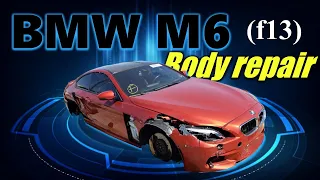 BMW M6 (f13). Body repair. Ремонт кузова.