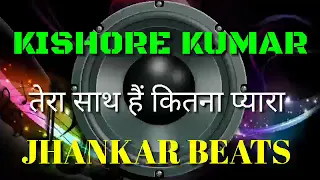 Tera saath Hai Kitana Pyara Kishore Kumar Jhankar Beats Remix song DJ Remix | instagram