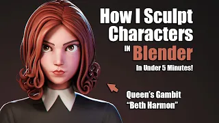 How I Sculpt a Character in 5 minutes - The Queen's Gambit