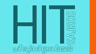 Gipsy Kajkos HIT - A co ja ci synu kazala