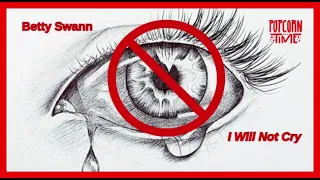 Betty Swann - I Will Not Cry