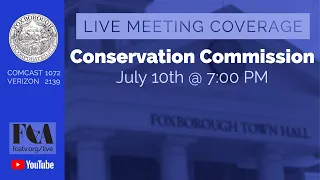 Foxborough Conservation Commission Meeting 7/10/23