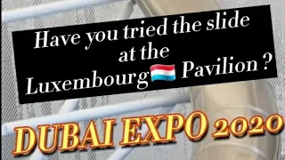Slide at 🇱🇺 Luxembourg's Pavilion | Dubai Expo 2020