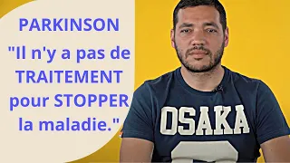 PARKINSON : "À ce jour, il n'y pas de TRAITEMENT pour stopper la MALADIE." - ANTHONY DESJARDINS