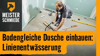 Bodengleiche Dusche einbauen: Linienentwässerung | HORNBACH Meisterschmiede