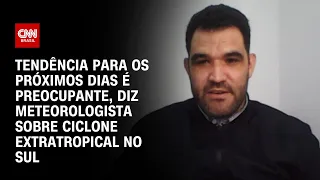 Tendência para os próximos dias é preocupante, diz meteorologista sobre ciclone extratropical no Sul