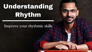 Improve Your Rhythmic Skills || Understanding Rhythm || Tanmay Deochake || Learning Sessions