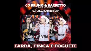 BRUNO E BARRETTO - FARRA,PINGA E FOGUETE(DVD AO VIVO EM LONDRINA)