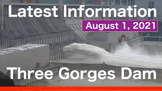 China Three Gorges Dam Latest Information August 1, 2021 ●Water Level and Weather China Flood