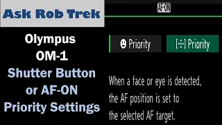 Olympus OM-1 AF-ON Subject or Face Detect Priority Release Tutorial ep. 442