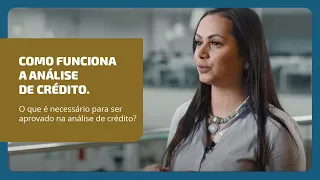 Como funciona a análise de crédito. O que é necessário para ser aprovado na análise de crédito?