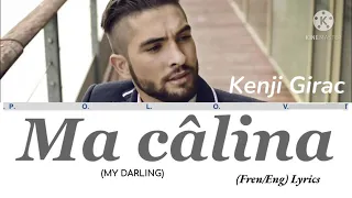 Kenji Girac - Ma Câlina (French) Lyrics