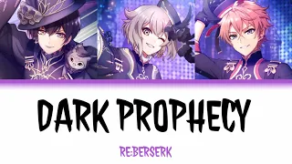 [I-Chu] DARK PROPHECY - RE:BERSERK - Lyrics (Kan/Rom)