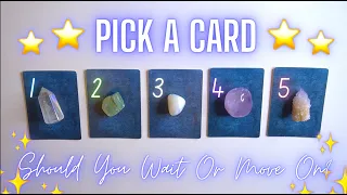 Should You Wait Or Move On? 🤨⌚️🚶‍♀️Pick-a-Card Tarot Reading ✨