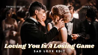 LOVING YOU IS A LOSING GAME!!! Ft. Thomas Shelby Grace || Broken 💔 WhatsApp Status Video