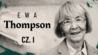 Ewa Thompson cz.1 | W powiększeniu