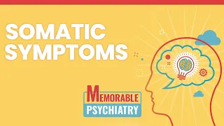 Somatization and Somatic Symptom Disorder Mnemonics (Memorable Psychiatry Lecture)