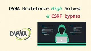 DVWA Bruteforce High Solution | CSRF Bypass | Cyber Security