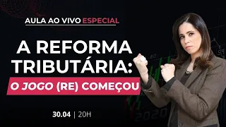 Reforma Tributária: O jogo (re) começou