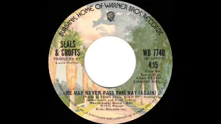 1973 HITS ARCHIVE: We May Never Pass This Way (Again) - Seals & Crofts (stereo 45 single version)