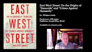 East West Street: On the Origins of "Genocide" and "Crimes Against Humanity", Philippe Sands