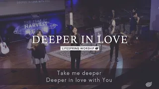 Deeper in Love- Lifespring Worship