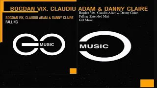 Bogdan Vix , Claudiu Adam & Danny Claire - Falling (Extended Mix)