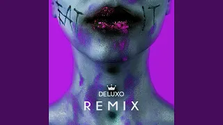 EAT IT (Deluxo Remix)