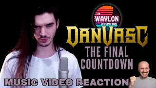 MY REACTION TO Dan Vasc - The Final Countdown | Europe Cover | These BOSS VOCALS are way too EPIC!!!
